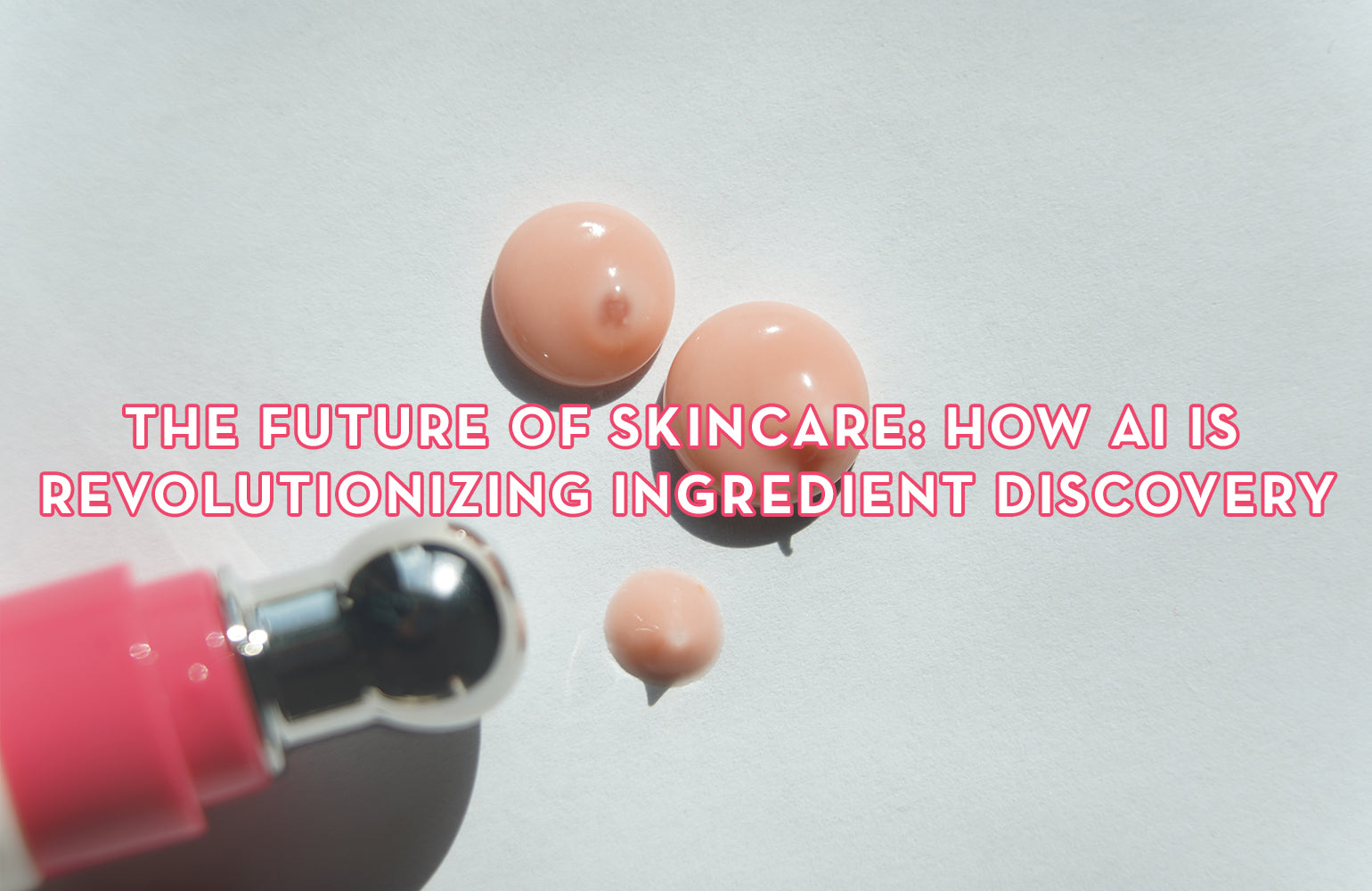 The Future of Skincare: How AI is Revolutionizing Ingredient Discovery