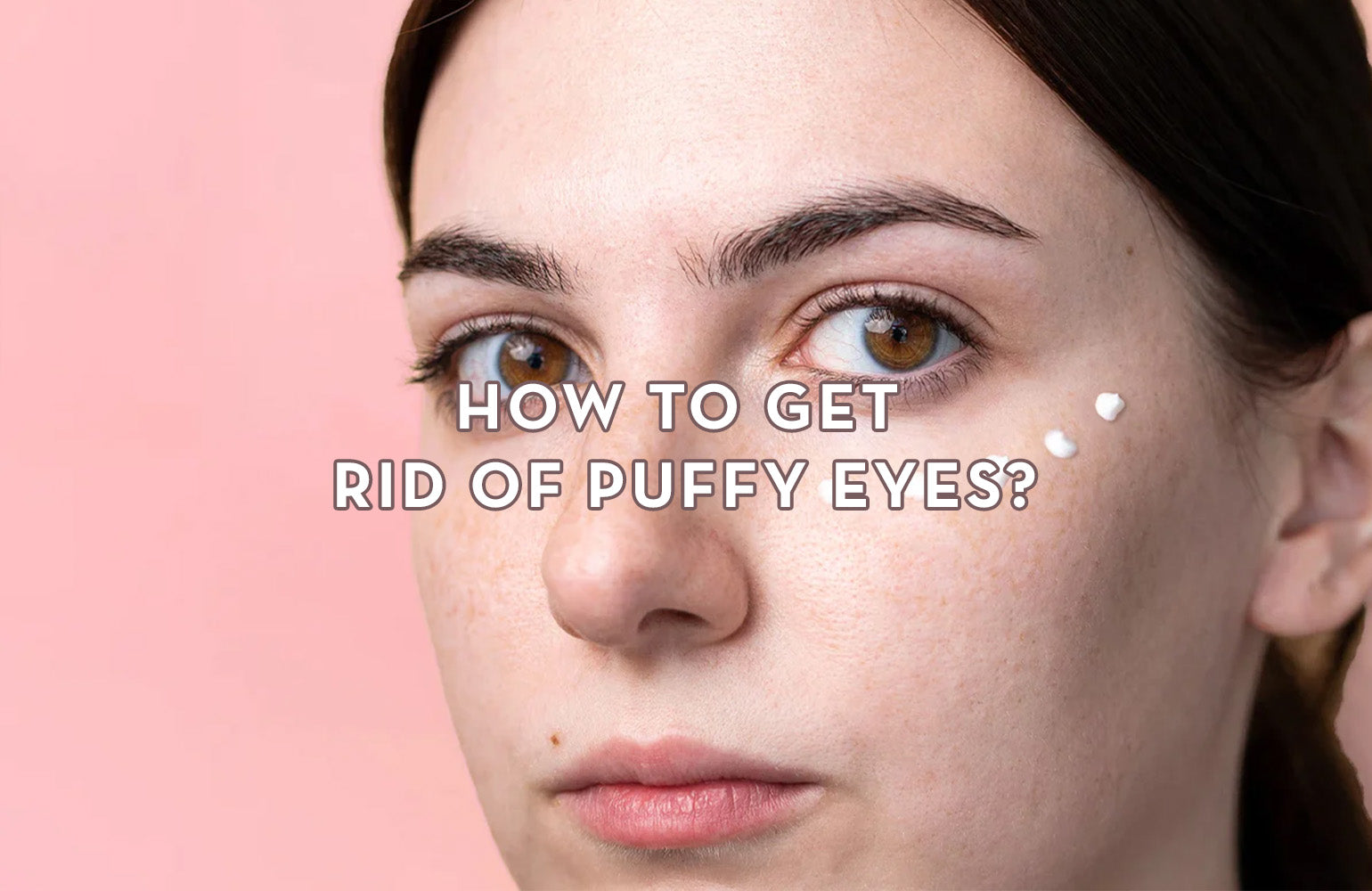 How To Get Rid Of Puffy Eyes? – Sonage Skincare