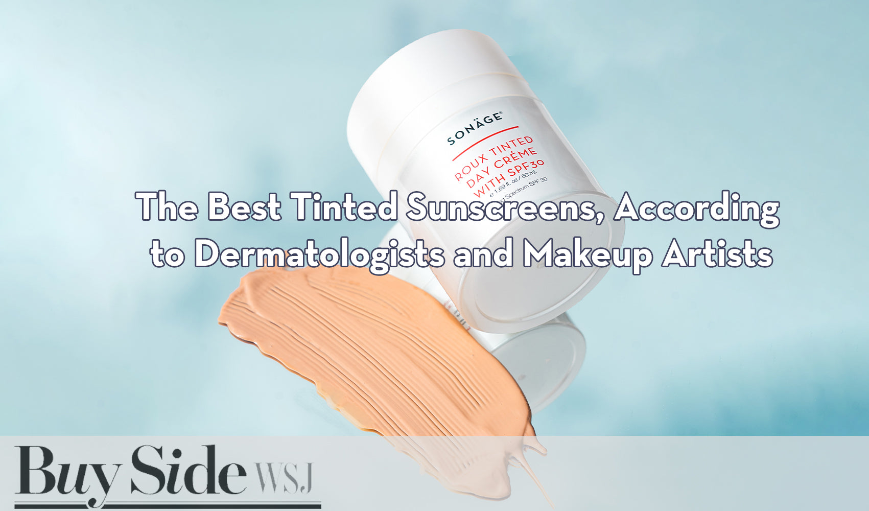 The Buy Side - The Best Tinted Sunscreens, According to Dermatologists and Makeup Artists