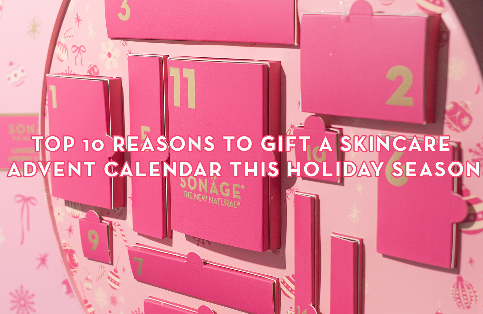 Top 10 Reasons to Gift a Skincare Advent Calendar This Holiday Season