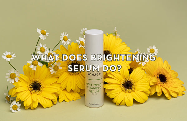 What Does Brightening Serum Do?