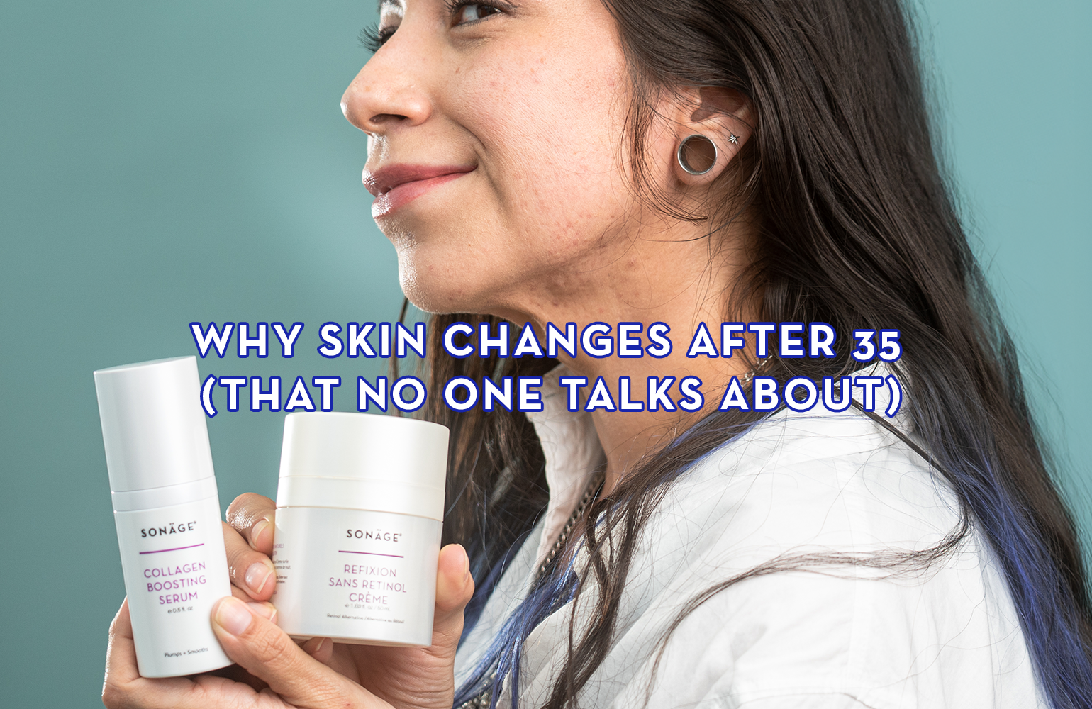Why Skin Changes After 35 (That No One Talks About)?