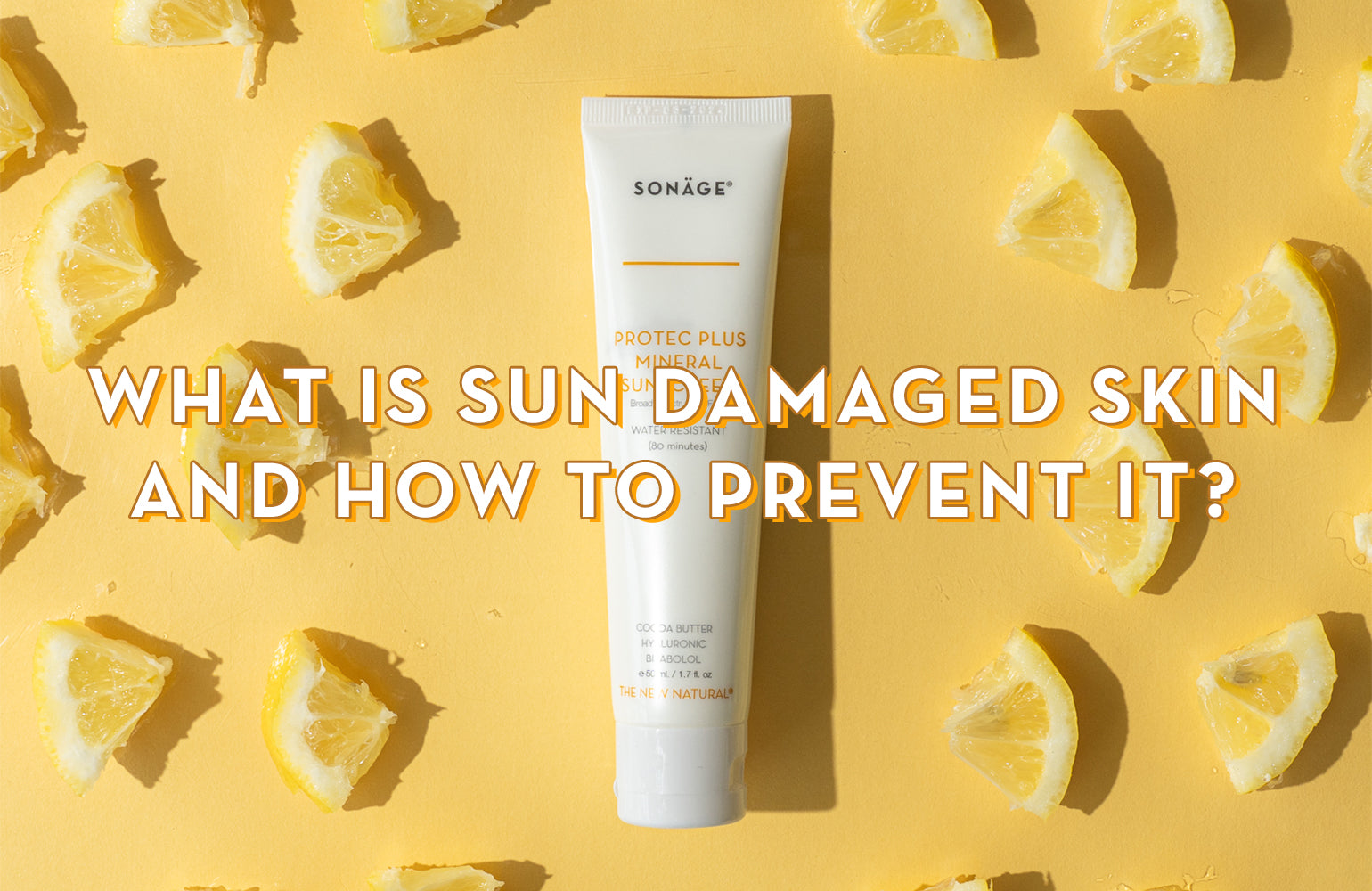 What is sun damaged skin and how to prevent it?