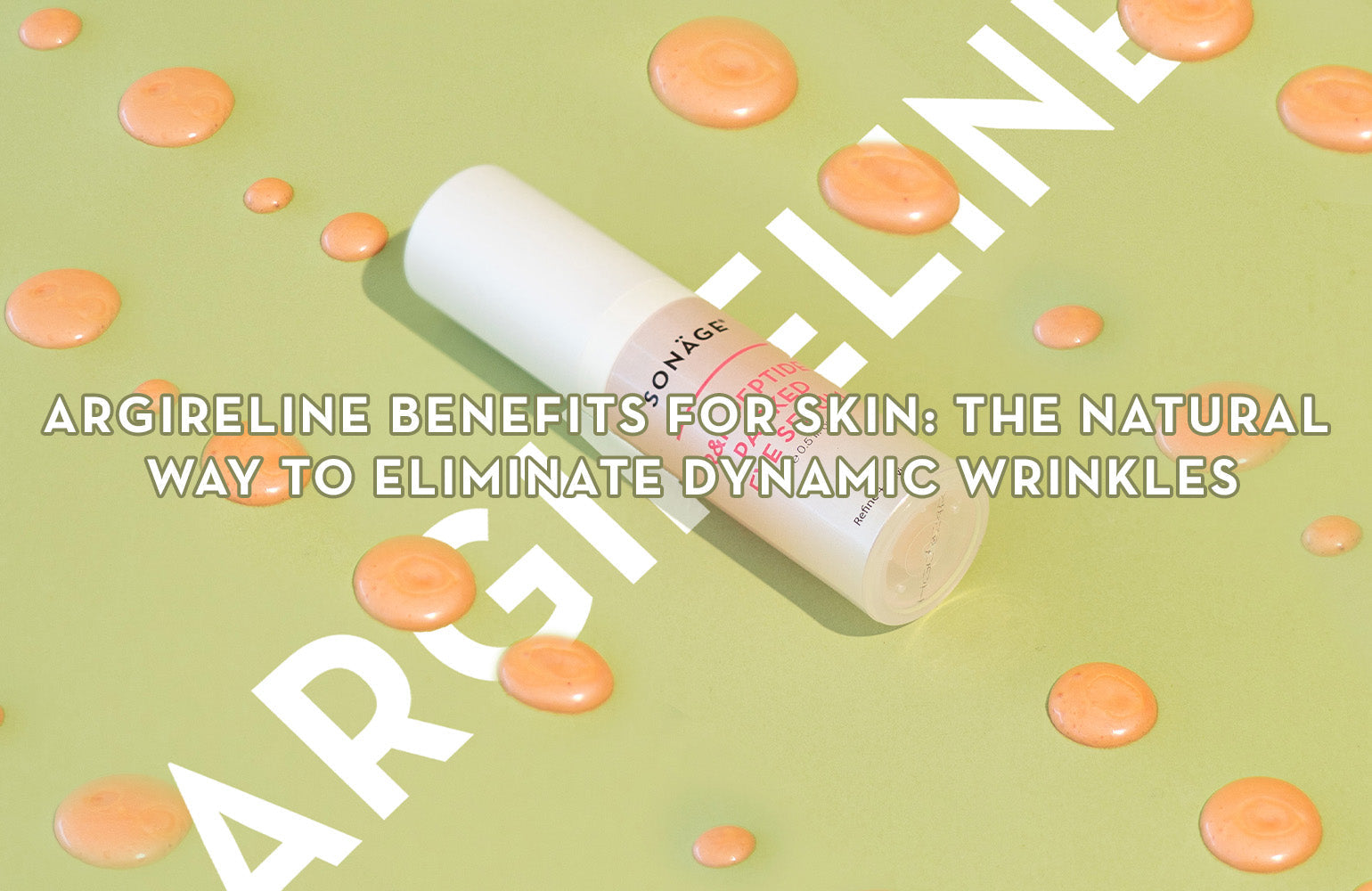 Argireline Benefits for Skin: The Natural Way to Eliminate Dynamic Wrinkles