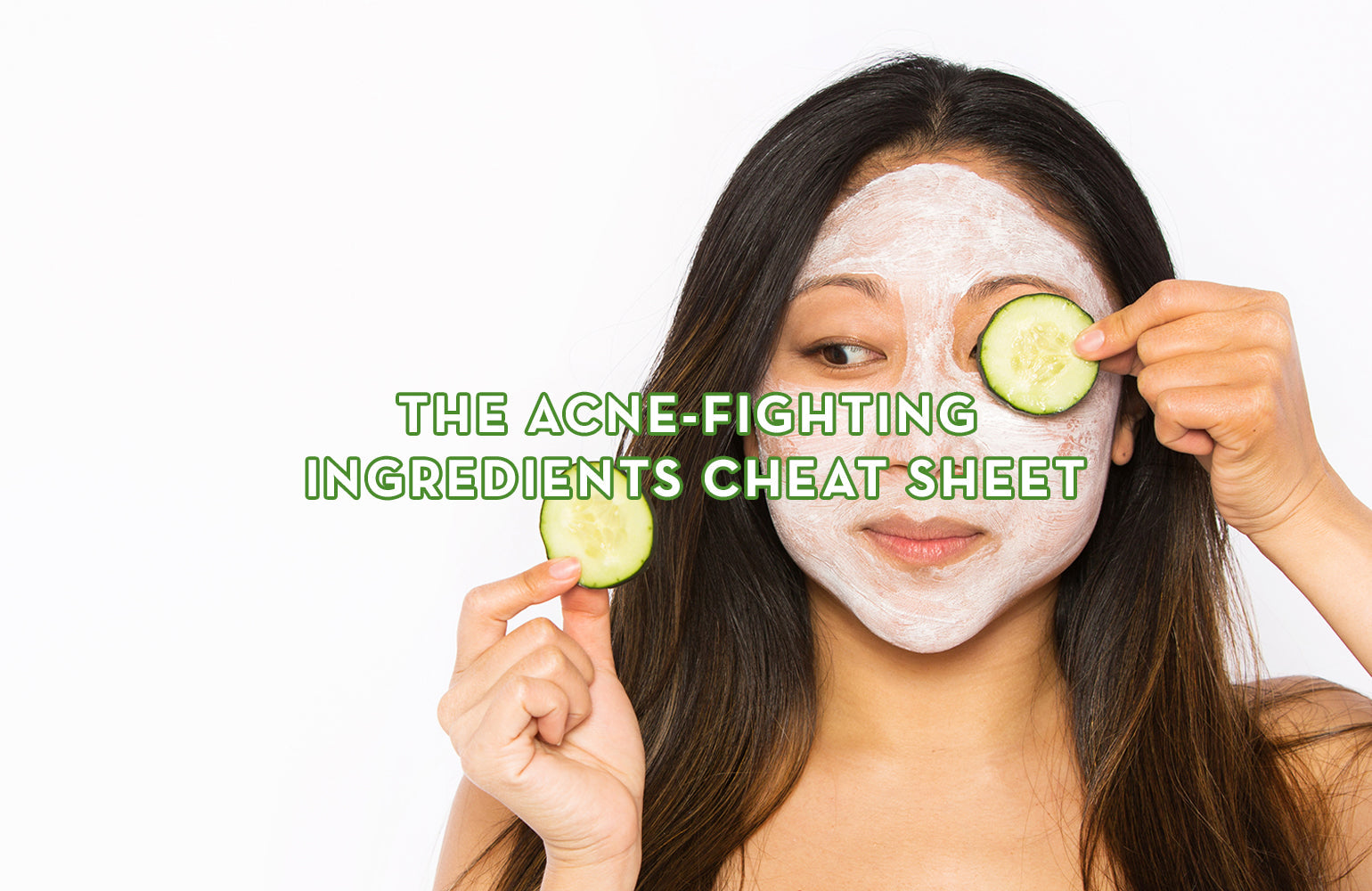 The Acne-Fighting Ingredients Cheat Sheet