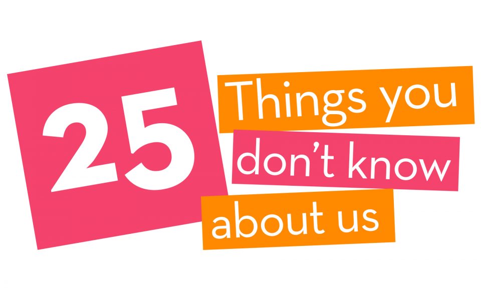 25 Things You Don't Know About Us