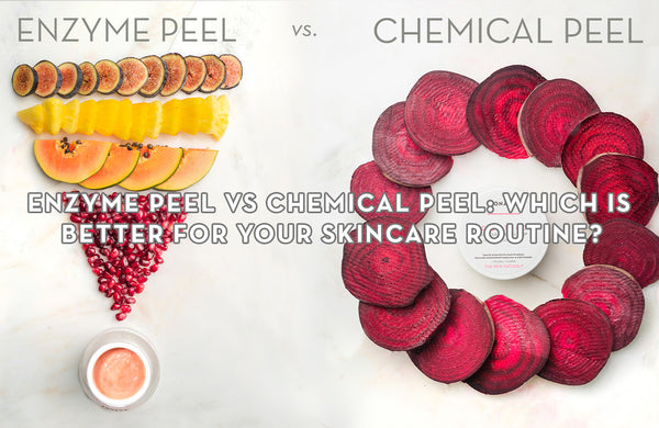 Enzyme Peel vs Chemical Peel: Which Is Better For Your Skincare Routine?