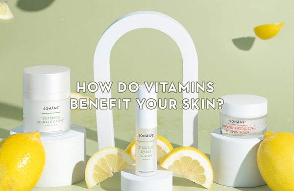 How Do Vitamins Benefit Your Skin?