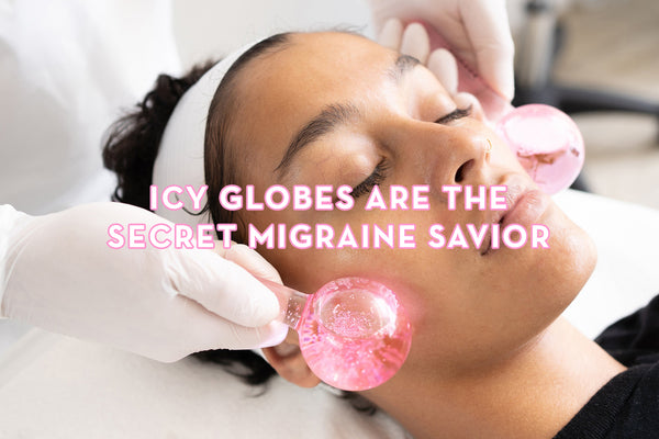 The Secret Migraine Savior - Ice Globes