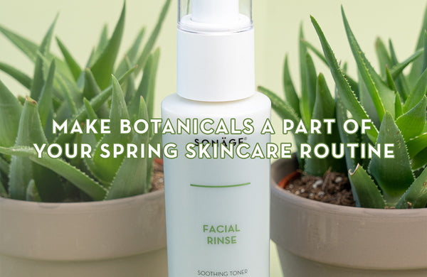 Make Botanicals a Part of Your Spring Skincare Routine