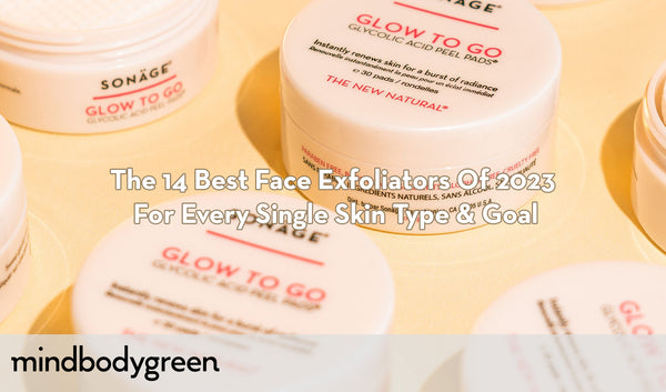 MIndbodygreen - The 14 Best Face Exfoliators Of 2023 For Every Single Skin Type & Goal