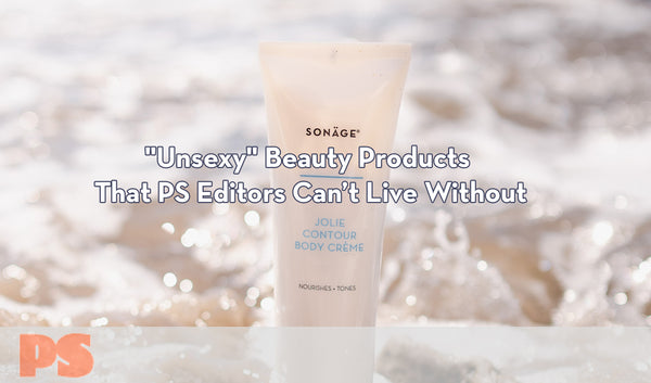 POPSUGAR - "Unsexy" Beauty Products That PS Editors Can’t Live Without