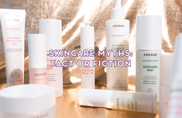 Skincare Myths: Fact or Fiction