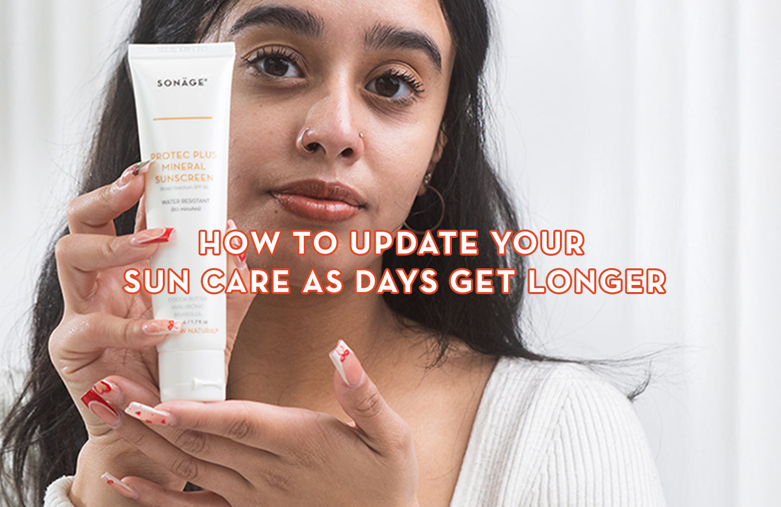 Sunscreen & Seasonal UV Protection: How to Update Your Sun Care as Days Get Longer