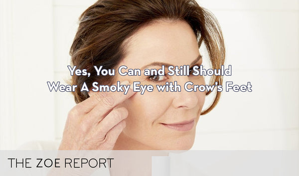 The Zoe Report - Yes, You Can & Should Still Wear A Smoky Eye With Crow’s Feet (Luster Eye Creme)