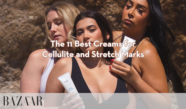 Harper's Bazaar - The 11 Best Creams for Cellulite and Stretch Marks