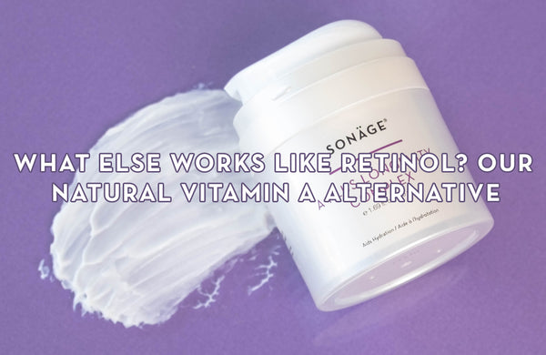 What Else Works Like Retinol? Our Natural Vitamin A Alternative