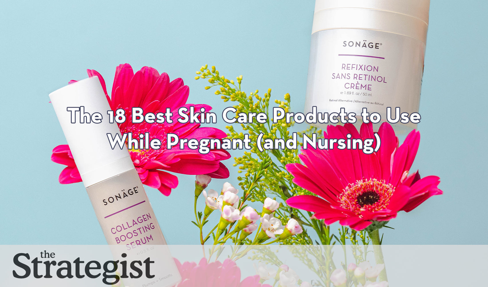 The Strategist - The 18 Best Skin Care Products to Use While Pregnant (and Nursing) with Refixion Sans Retinol